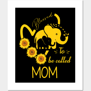 Sunflower Elephant Blessed To Be Called Mom Mothers Day Posters and Art